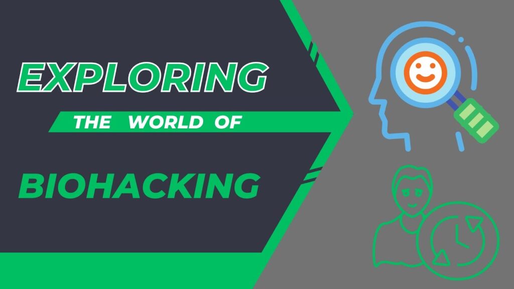 Exploring the World of Biohacking